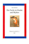 Der Fuchs in Glaube und Mythos