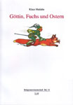 Gttin, Fuchs und Ostern